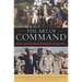 The Art of Command: Military Leadership from George Washington to Colin Powell