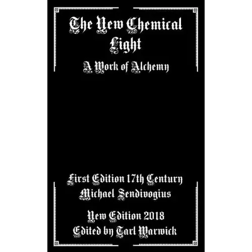 The New Chemical Light: A Text of Alchemy