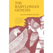 The Babylonian Genesis: The Story of the Creation