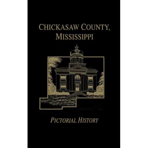 Chickasaw Co, MS - Pictorial