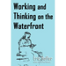Working and Thinking on the Waterfront