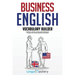 Business English Vocabulary Builder: Powerful Idioms, Sayings and Expressions to Make You Sound Smarter in Business!