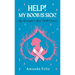 Help! My Boob is Sick!: My Beautiful Mess With Cancer
