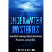 Underwater Mysteries: Unidentified Submerged Objects, Unexplained Phenomena, and Lost Cities