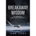 Breakaway Wisdom: Life Strategies from the Coaches of Hockey East