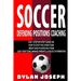 Soccer: A Step-by-Step Guide on How to Stop the Other Team, About Each Player on a Team, and How to Lead Your Players, Manage