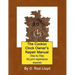 The Cuckoo Clock Owner's Repair Manual, Step by Step No Prior Experience Required