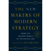 The New Makers of Modern Strategy: From the Ancient World to the Digital Age