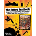 The Tattoo Textbook: Escape the Grind, Do What You Love, and Launch Your Kick-Ass Tattoo Career