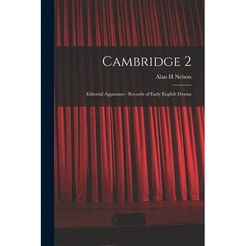 Cambridge 2: Editorial Apparatus - Records of Early English Drama