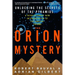 The Orion Mystery: Unlocking the Secrets of the Pyramids