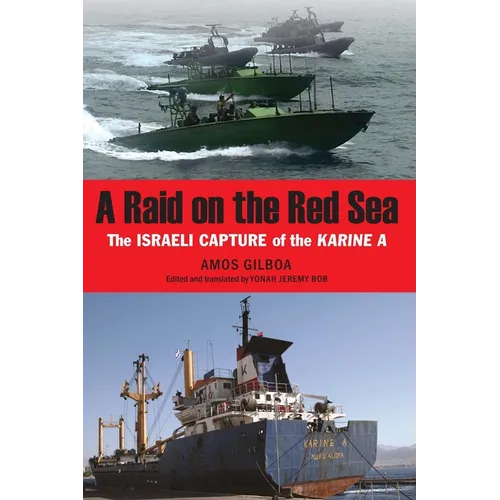 A Raid on the Red Sea: The Israeli Capture of the Karine a