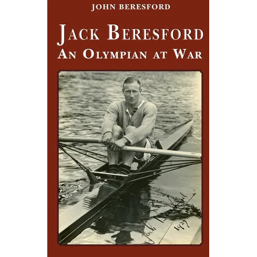 Jack Beresford: an Olympian at War
