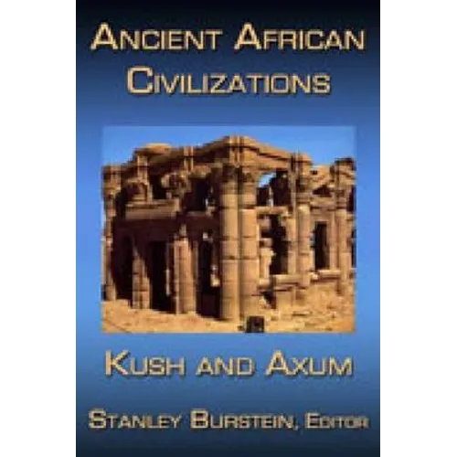 Ancient African Civilizations: Kush and Axum