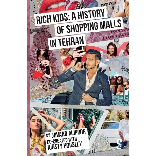 Rich Kids: A History of Shopping Malls in Tehran