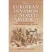 The European Invasion of North America: Colonial Conflict Along the Hudson-Champlain Corridor, 1609â "1760