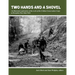 Two Hands and a Shovel: An illustrated exploration of the work of the Civilian Conservation Corps at Deception Pass State Park
