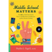 Middle School Matters: The 10 Key Skills Kids Need to Thrive in Middle School and Beyond--And How Parents Can Help