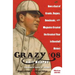 Crazy '08: How a Cast of Cranks, Rogues, Boneheads, and Magnates Created the Greatest Year in Baseball History