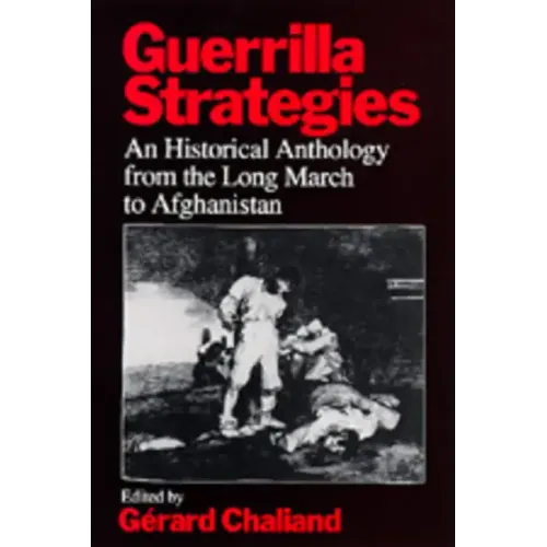 Guerrilla Strategies: An Historical Anthology from the Long March to Afghanistan