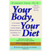 Your Body, Your Diet: A Complete Program for Losing Weight, Boosting Energy, and Being Your Best Self