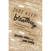 Just Keep Breathing: A Shocking Expose' of Letters You Never Imagined a Generation Would Write