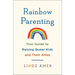 Rainbow Parenting: Your Guide to Raising Queer Kids and Their Allies