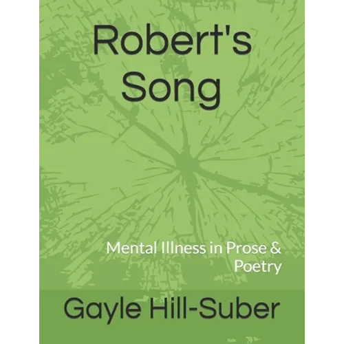 Robert's Song: Mental Illness in Prose & Poetry
