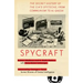 Spycraft: The Secret History of the Cia's Spytechs, from Communism to Al-Qaeda