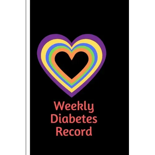 Weekly Diabetes Record: Diabetes Record Tracker and Weekly It is easy to carry and can be taken with you anywhere and can be put in a bag