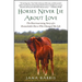 Horses Never Lie about Love: The Heartwarming Story of a Remarkable Horse Who Changed My Life