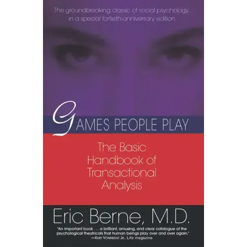 Games People Play: The Basic Handbook of Transactional Analysis.