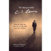 The Misquotable C.S. Lewis: What He Didn't Say, What He Actually Said, and Why It Matters