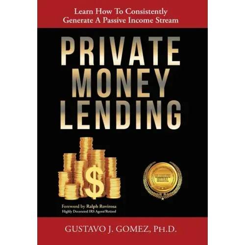 Private Money Lending: Learn How To Consistently Generate A Passive Income Stream