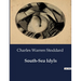 South-Sea Idyls: Explorations and Encounters in the South Seas