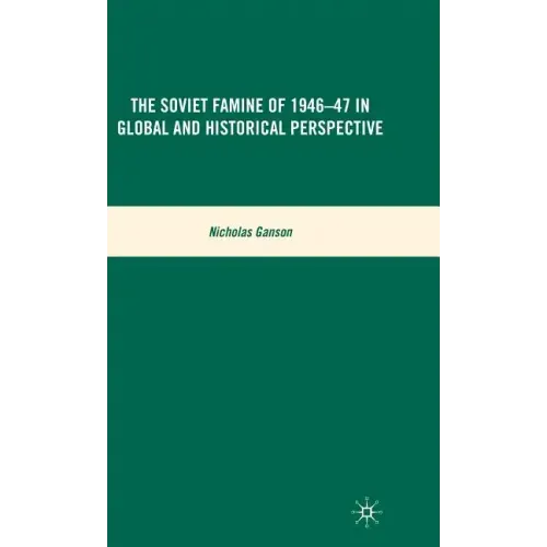 The Soviet Famine of 1946-47 in Global and Historical Perspective