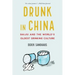 Drunk in China: Baijiu and the World's Oldest Drinking Culture