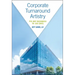 Corporate Turnaround Artistry: Fix Any Business in 100 Days