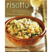 Risotto: More Than 100 Recipes for the Classic Rice Disk of Northern Italy
