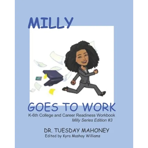 Milly Goes To Work: K-6 College and Career Readiness