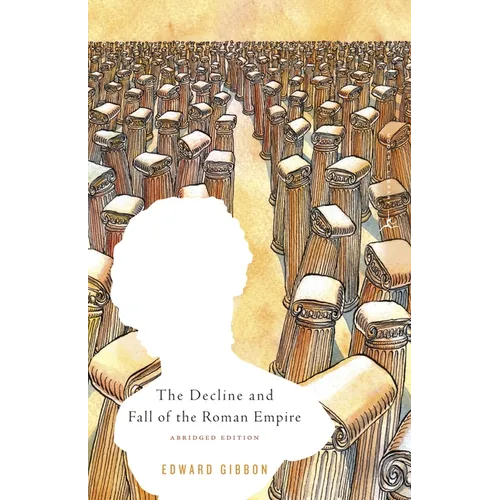 The Decline and Fall of the Roman Empire: Abridged Edition