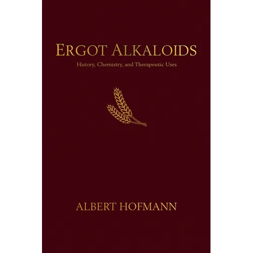 Ergot Alkaloids: Their History, Chemistry, and Therapeutic Uses