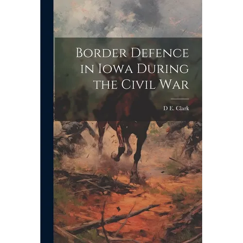 Border Defence in Iowa During the Civil War