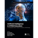Artificial Intelligence in STEM Education: The Paradigmatic Shifts in Research, Education, and Technology