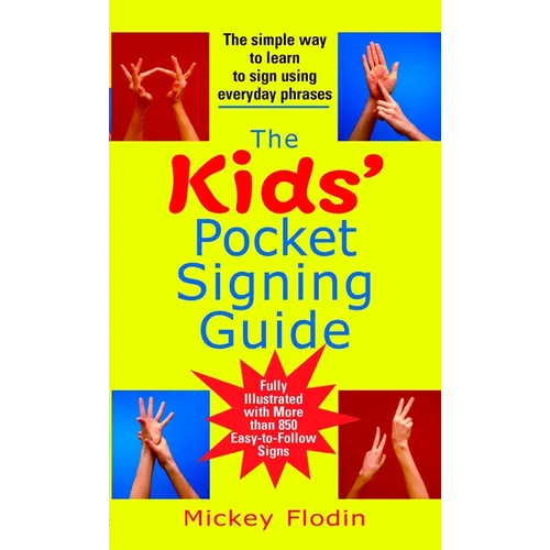 The Kids' Pocket Signing Guide: The Simple Way to Learn to Sign Using Everyday Phrases