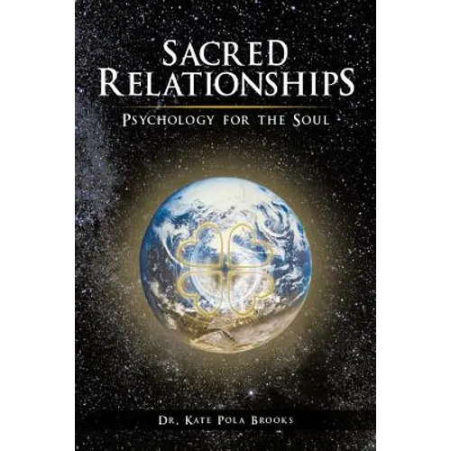 Sacred Relationships: Psychology for the Soul