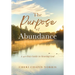 The Purpose of Abundance: A 40-Day Guide to Hearing God