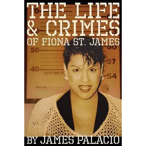 The Life and Crimes of Fiona St. James