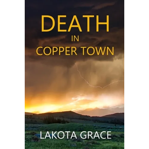 Death in Copper Town: A small town police procedural set in Arizona