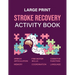 Stroke Recovery Activity Book: An Exercise Book Developed to Facilitate the Post-Stroke Recovery and Rehabilitation Process